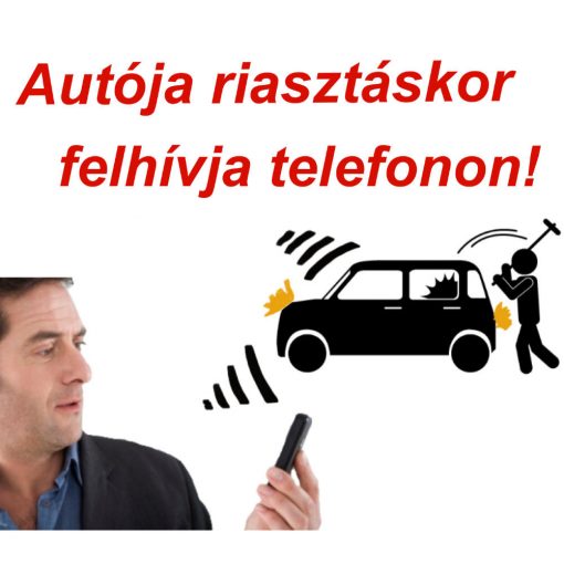 gsm autóriasztó riasztáskor felhívja telefonon